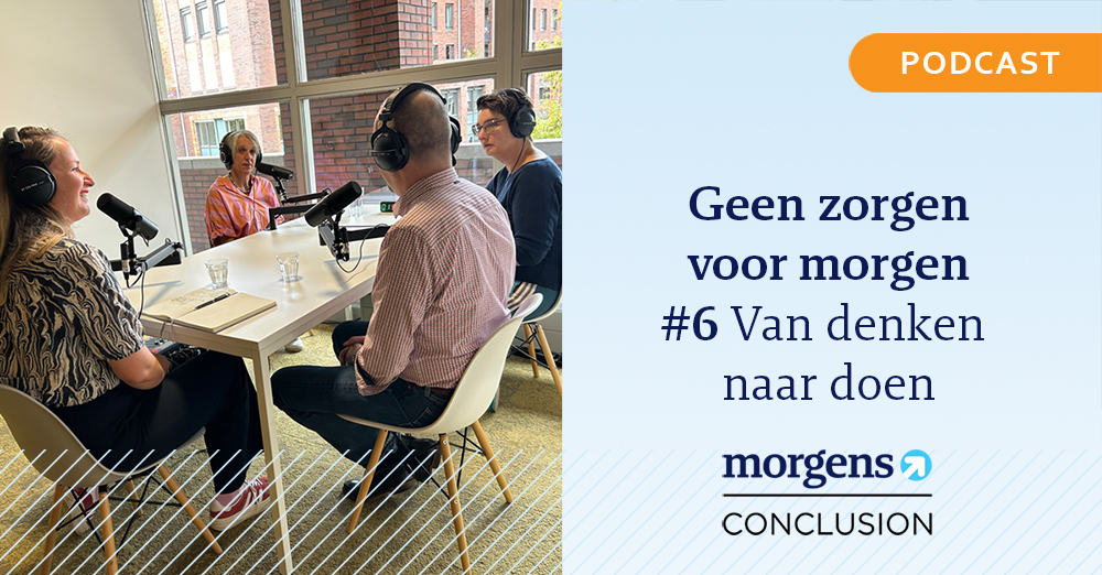 Podcast geen zorgen voor morgen #6 Van denken naar doen - Morgens